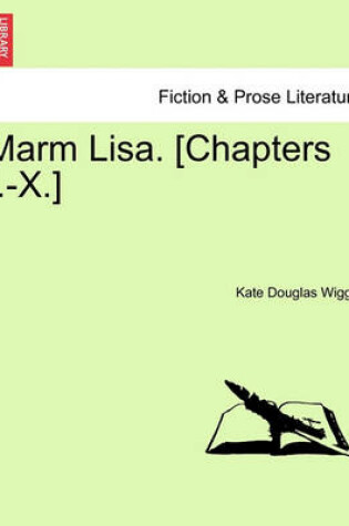 Cover of Marm Lisa. [chapters I.-X.]