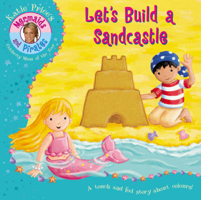 Book cover for Katie Price Mermaids and Pirates Lets Build a Sandcastle