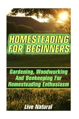 Cover of Homesteading For Beginners