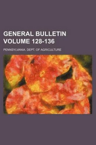 Cover of General Bulletin Volume 128-136