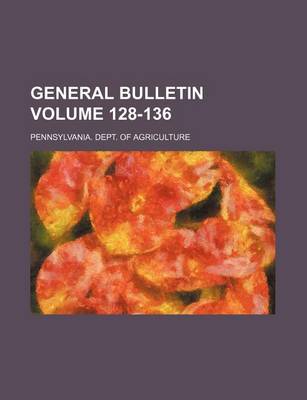 Book cover for General Bulletin Volume 128-136