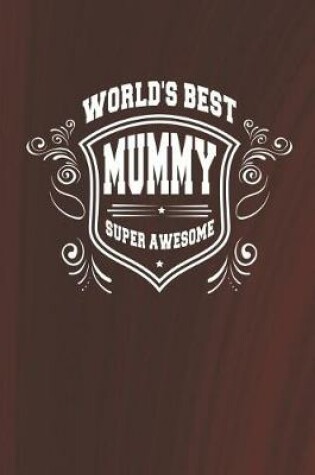 Cover of World's Best Mummy Super Awesome