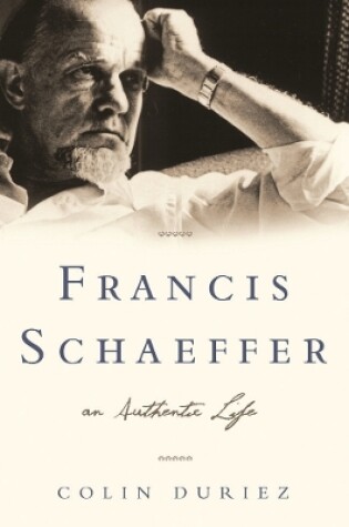 Cover of Francis Schaeffer: An Authentic Life
