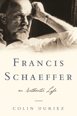 Book cover for Francis Schaeffer: An Authentic Life