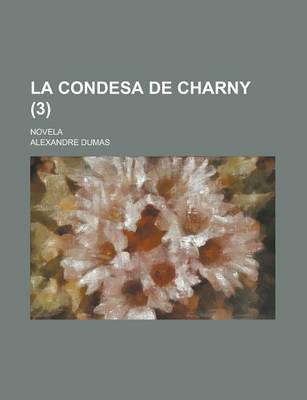 Book cover for La Condesa de Charny; Novela (3 )