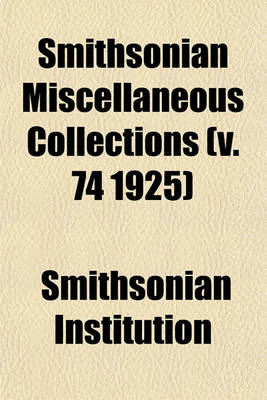 Book cover for Smithsonian Miscellaneous Collections (V. 74 1925)