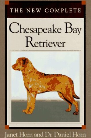 Cover of The New Complete Chesapeake Bay Retriever