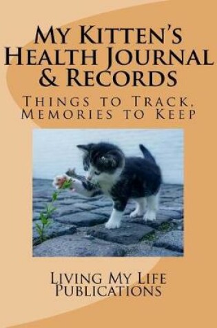 Cover of My Kitten's Health Journal & Records