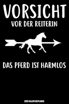 Book cover for Vorsicht Vor Der Reiterin Das Pferd Ist Harmlos Kalender 2020