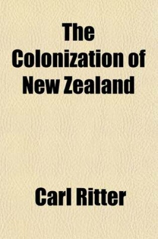 Cover of The Colonization of New Zealand