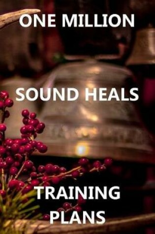 Cover of One Million Sound Heals Training Plans