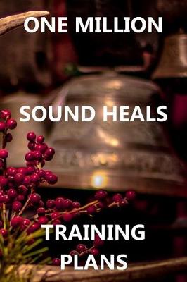 Book cover for One Million Sound Heals Training Plans