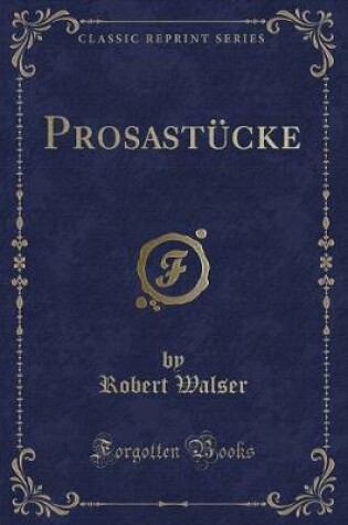 Cover of Prosastücke (Classic Reprint)