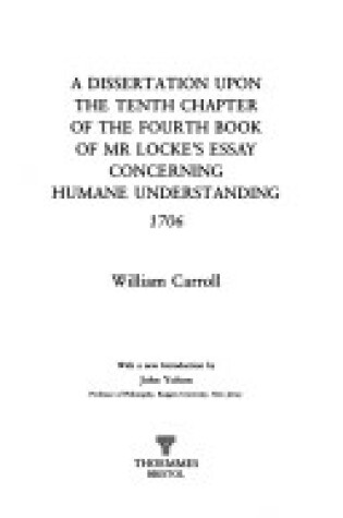 Cover of A Dissertation Upon the Tenth Chapter of the Fourth Book of Mr.Locke's Essay Concerning Human Understanding