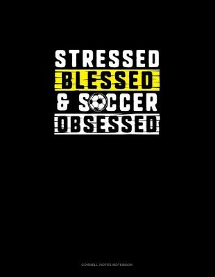 Cover of Stressed Blessed & Soccer Obsessed