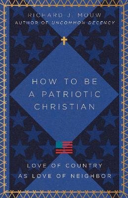 Book cover for How to Be a Patriotic Christian