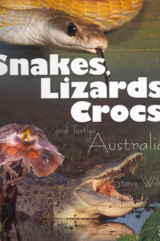 Cover of Snakes, Lizards and Crocs