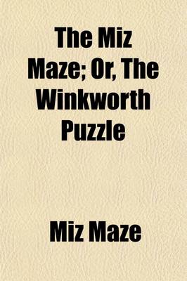 Book cover for The Miz Maze; Or, the Winkworth Puzzle. a Story in Letters