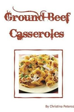 Cover of Ground Beef Casseroles