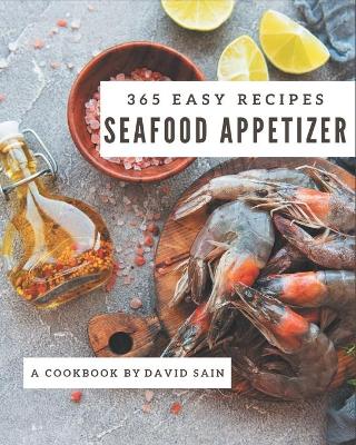 Book cover for 365 Easy Seafood Appetizer Recipes