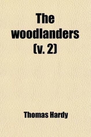 Cover of The Woodlanders (Volume 2)