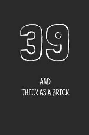 Cover of 39 and thick as a brick