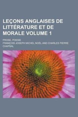 Cover of Lecons Anglaises de Litterature Et de Morale; Prose, Poesie Volume 1