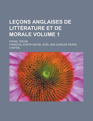 Book cover for Lecons Anglaises de Litterature Et de Morale; Prose, Poesie Volume 1