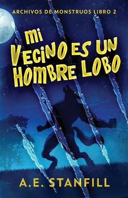 Book cover for Mi Vecino es un Hombre Lobo