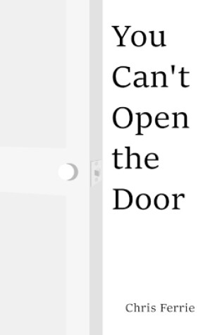Cover of You Can't Open The Door