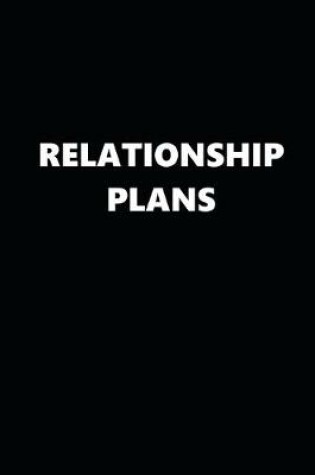 Cover of 2020 Daily Planner Funny Relationship Plans Black White 388 Pages