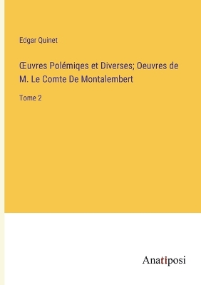 Book cover for OEuvres Polémiqes et Diverses; Oeuvres de M. Le Comte De Montalembert