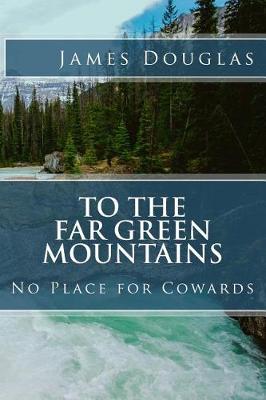 Book cover for To the Far Green Mountains