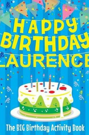 Cover of Happy Birthday Laurence - The Big Birthday Activity Book