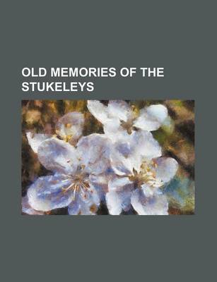 Book cover for Old Memories of the Stukeleys