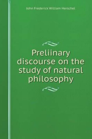 Cover of Preliinary discourse on the study of natural philosophy