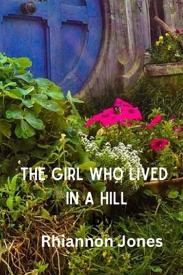 Book cover for The Girl Who LIved In A Hill