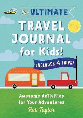 Book cover for The Ultimate Travel Journal for Kids