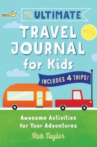 Cover of The Ultimate Travel Journal for Kids