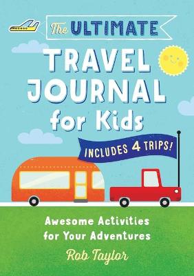 Book cover for The Ultimate Travel Journal for Kids