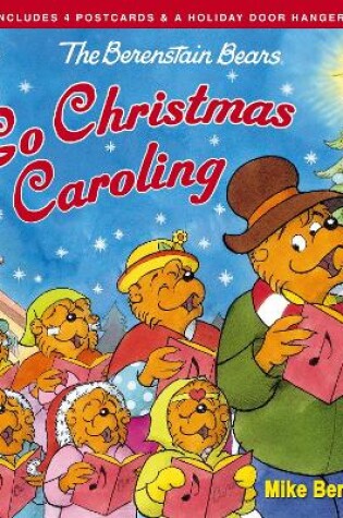 Cover of The Berenstain Bears Go Christmas Caroling