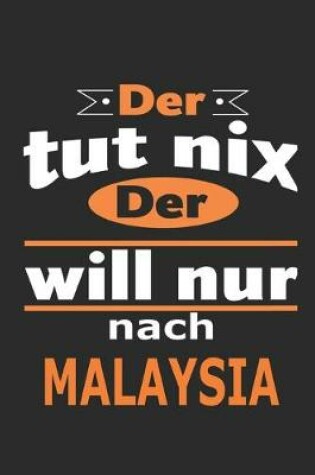 Cover of Der tut nix Der will nur nach Malaysia