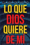 Book cover for Qué quiere Dios de mí