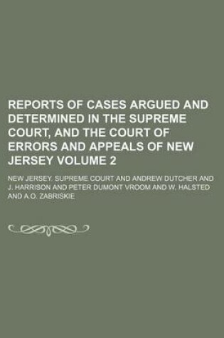 Cover of Reports of Cases Argued and Determined in the Supreme Court, and the Court of Errors and Appeals of New Jersey Volume 2