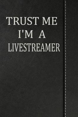 Book cover for Trust Me I'm a Livestreamer