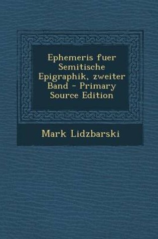 Cover of Ephemeris Fuer Semitische Epigraphik, Zweiter Band