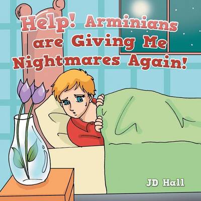 Book cover for Help! Arminians Are Giving Me Nightmares Again!