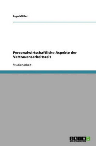 Cover of Personalwirtschaftliche Aspekte der Vertrauensarbeitszeit