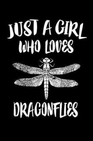Cover of Just A Girl Who Loves Dragonflies