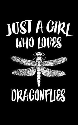 Book cover for Just A Girl Who Loves Dragonflies